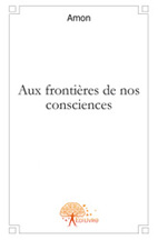 Aux fronti&egrave;res de nos consciences, recueil d'histoires noires