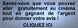 Allez au cin�ma gratuitement et gagnez de l'argent en donnant votre avis !