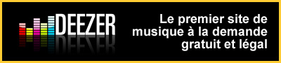 Deezer, le premier site de musique � la semande gratuit et l�gal